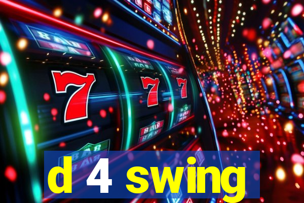 d 4 swing